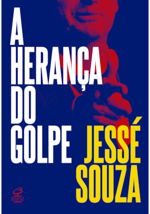 A HERANÇA DO GOLPE