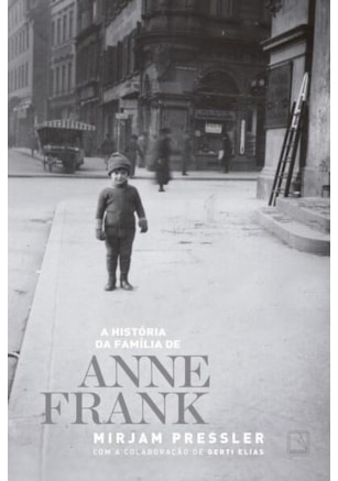 A HISTÓRIA DA FAMÍLIA DE ANNE FRANK