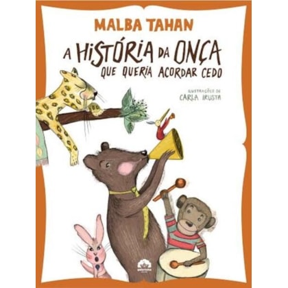 A HISTÓRIA DA ONÇA QUE QUERIA ACORDAR CEDO