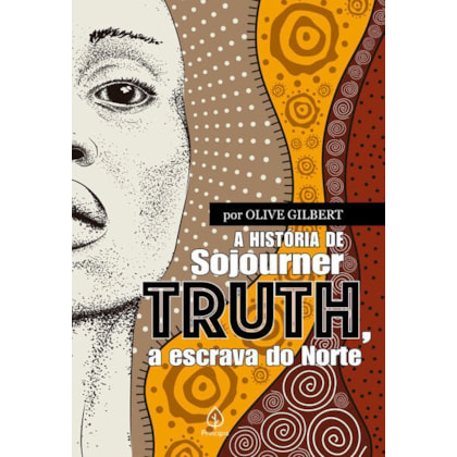 A HISTÓRIA DE SOJOURNER TRUTH, A ESCRAVA DO NORTE