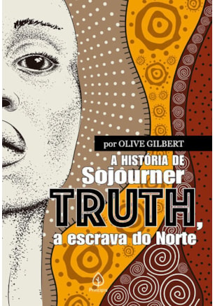 A HISTÓRIA DE SOJOURNER TRUTH, A ESCRAVA DO NORTE