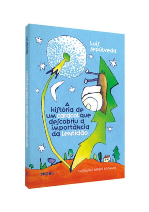 A HISTÓRIA DE UM CARACOL QUE DESCOBRIU A IMPORTÂNCIA DA LENTIDÃO
