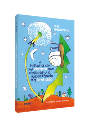 A HISTÓRIA DE UM CARACOL QUE DESCOBRIU A IMPORTÂNCIA DA LENTIDÃO