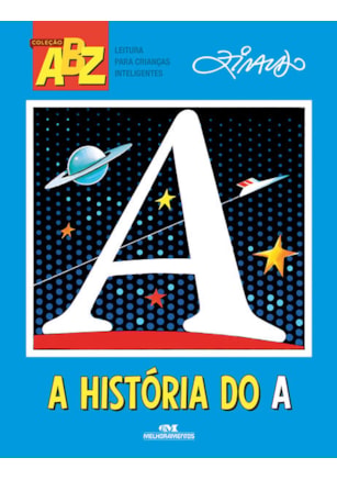 A HISTÓRIA DO A