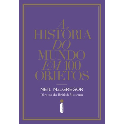 A HISTÓRIA DO MUNDO EM 100 OBJETOS