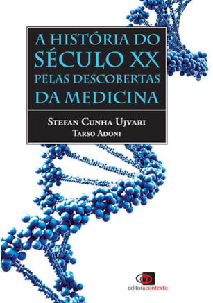 A HISTÓRIA DO SÉCULO XX PELAS DESCOBERTAS DA MEDICINA