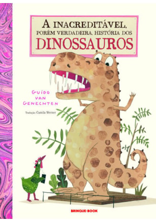 A INACREDITÁVEL, PORÉM VERDADEIRA, HISTÓRIA DOS DINOSSAUROS