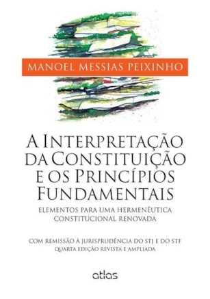 A INTERPRETAÇÃO DA CONSTITUIÇÃO E OS PRINCIPIOS FUNDAMENTAIS