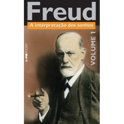 A INTERPRETAÇÃO DOS SONHOS - VOLUME 1