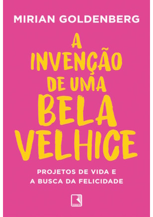 A INVENÇÃO DE UMA BELA VELHICE