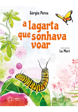A LAGARTA QUE SONHAVA VOAR