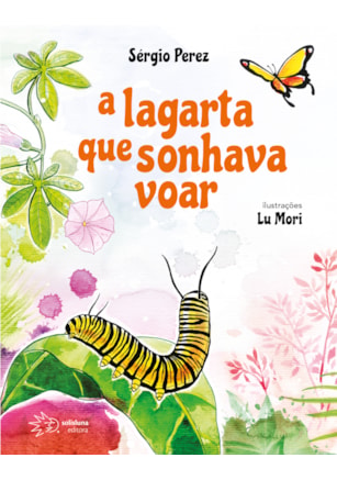 A LAGARTA QUE SONHAVA VOAR