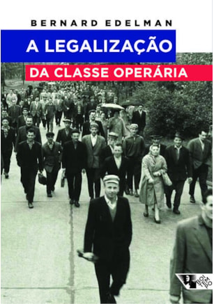 A LEGALIZAÇÃO DA CLASSE OPERÁRIA