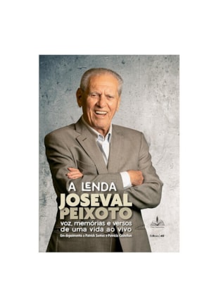 A LENDA JOSEVAL PEIXOTO