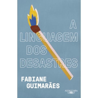 A LINGUAGEM DOS DESASTRES