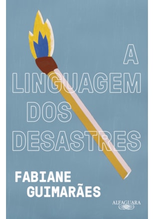 A LINGUAGEM DOS DESASTRES