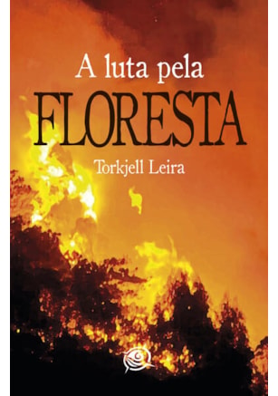 A LUTA PELA FLORESTA