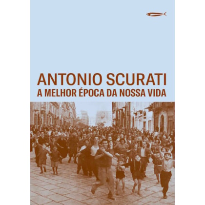 A MELHOR ÉPOCA DA NOSSA VIDA