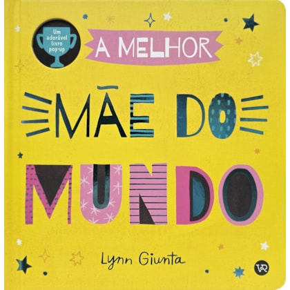 A MELHOR MÃE DO MUNDO