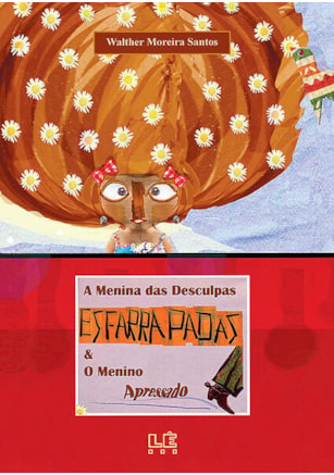 A MENINA DAS DESCULPAS ESFARRAPADAS & O MENINO APRESSADO