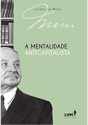 A MENTALIDADE ANTICAPITALISTA