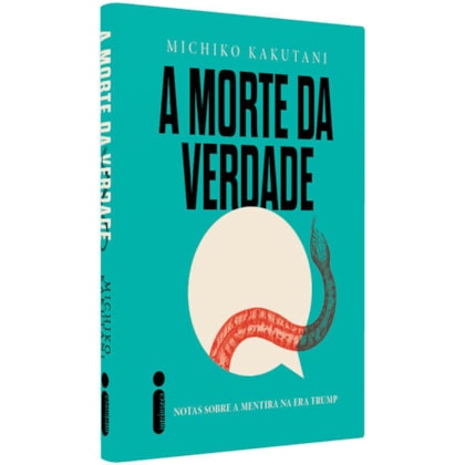 A MORTE DA VERDADE