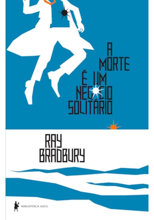 A MORTE É UM NEGÓCIO SOLITÁRIO