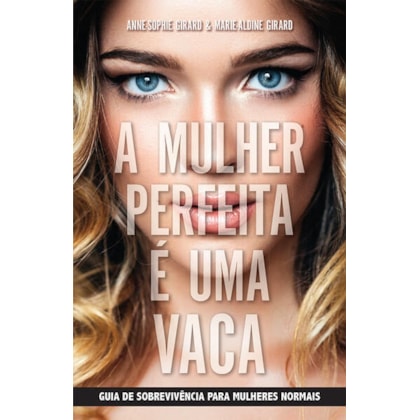 A MULHER PERFEITA É UMA VACA