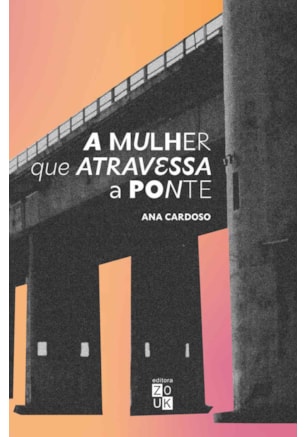 A MULHER QUE ATRAVESSA A PONTE
