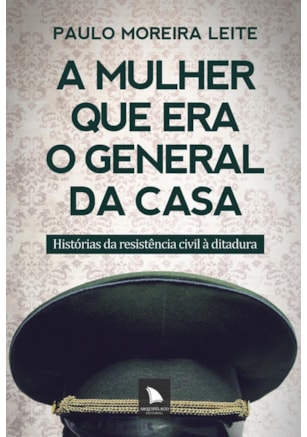 A MULHER QUE ERA O GENERAL DA CASA