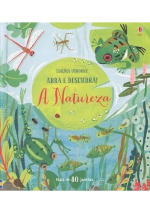 A NATUREZA : ABRA E DESCUBRA!