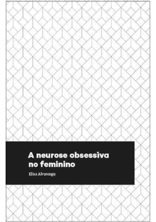 A NEUROSE OBSESSIVA NO FEMININO