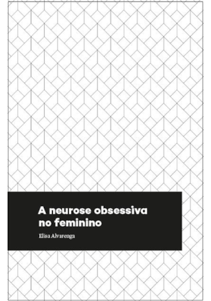 A NEUROSE OBSESSIVA NO FEMININO