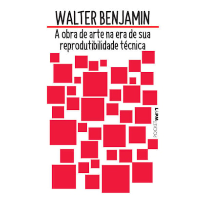 A obra de arte na era de sua reprodutibilidade técnica