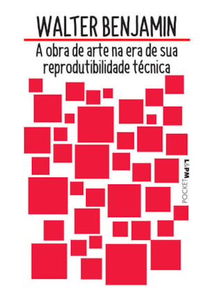 A obra de arte na era de sua reprodutibilidade técnica