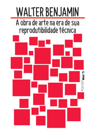 A obra de arte na era de sua reprodutibilidade técnica