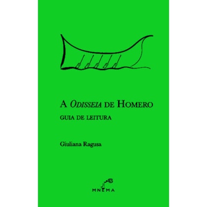 A ODISSEIA DE HOMERO: GUIA DE LEITURA