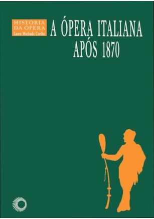 A ÓPERA ITALIANA APOS 1870