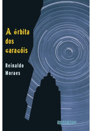 A ÓRBITA DOS CARACÓIS (NOVA EDIÇÃO)