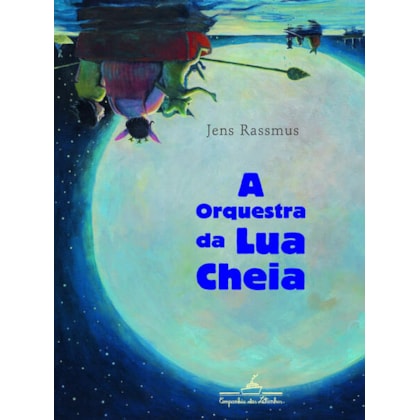 A ORQUESTRA DA LUA CHEIA