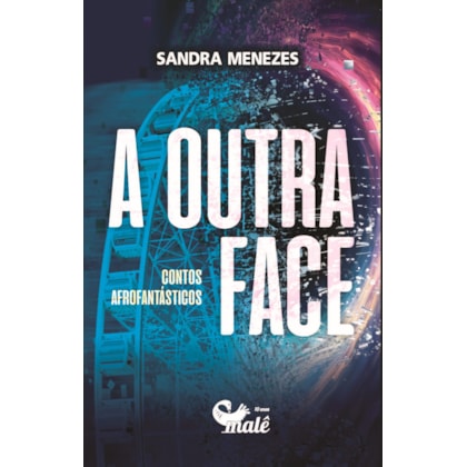 A OUTRA FACE CONTOS AFROFANTÁSTICOS