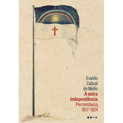 A OUTRA INDEPENDÊNCIA