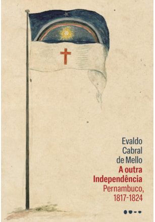 A OUTRA INDEPENDÊNCIA