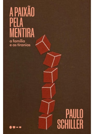 A PAIXÃO PELA MENTIRA
