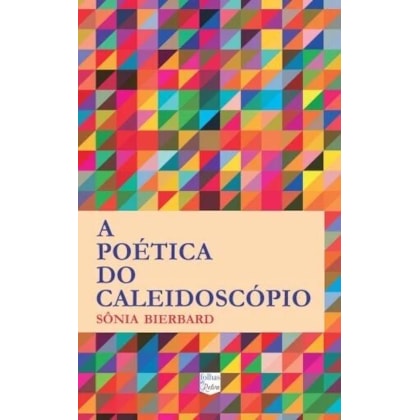 A POÉTICA DO CALEIDOSCÓPIO