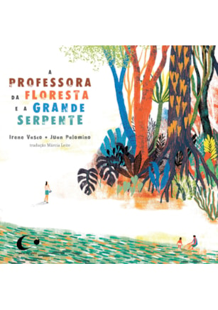 A PROFESSORA DA FLORESTA E A GRANDE SERPENTE