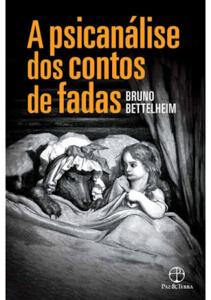 A PSICANÁLISE DOS CONTOS DE FADAS