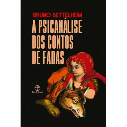 A PSICANÁLISE DOS CONTOS DE FADAS