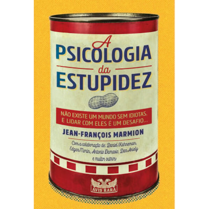 A PSICOLOGIA DA ESTUPIDEZ