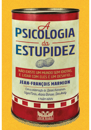 A PSICOLOGIA DA ESTUPIDEZ